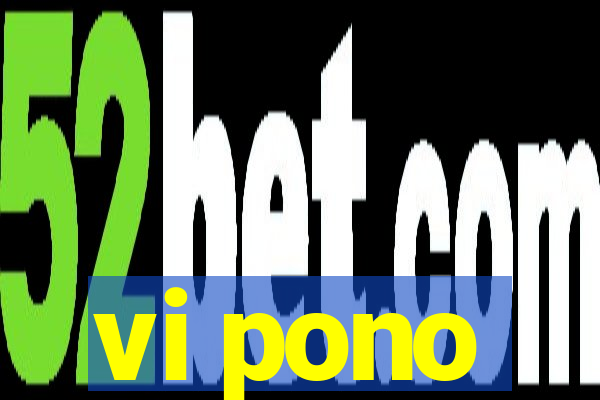 vi pono